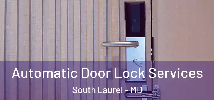 Automatic Door Lock Services South Laurel - MD