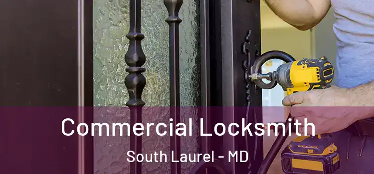 Commercial Locksmith South Laurel - MD