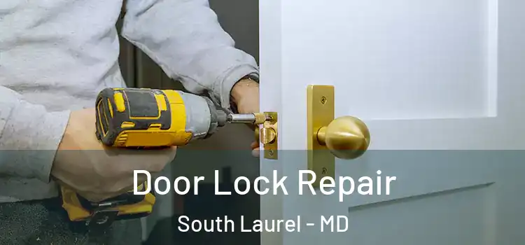 Door Lock Repair South Laurel - MD