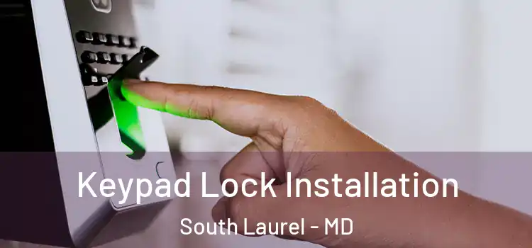 Keypad Lock Installation South Laurel - MD