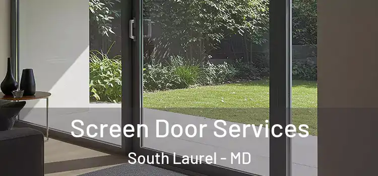 Screen Door Services South Laurel - MD